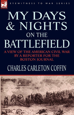 My Days and Nights on the Battlefield(English, Paperback, Coffin Charles Carleton)