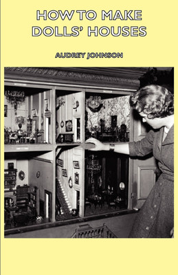 How To Make Dolls' Houses(English, Paperback, Johnson Audrey)