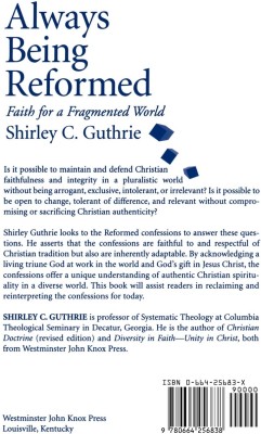 Always Being Reformed(English, Paperback, Guthrie Shirley C. Jr.)