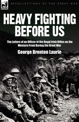 Heavy Fighting Before Us(English, Paperback, Laurie George Brenton)