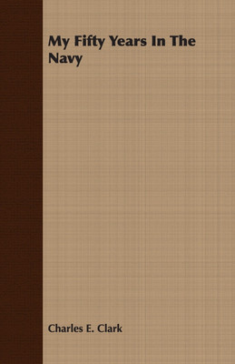 My Fifty Years In The Navy(English, Paperback, Clark Charles E.)
