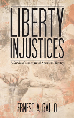 Liberty Injustices(English, Hardcover, Gallo Ernest A)