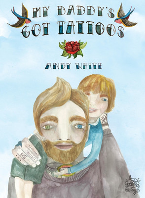 My Daddy's Got Tattoos(English, Paperback, White Andy)
