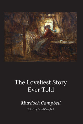 The Loveliest Story Ever Told(English, Paperback, Campbell Murdoch)