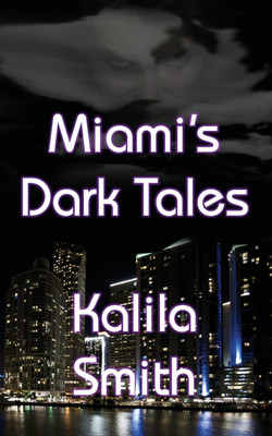 Miami's Dark Tales(English, Paperback, Smith Kalila)