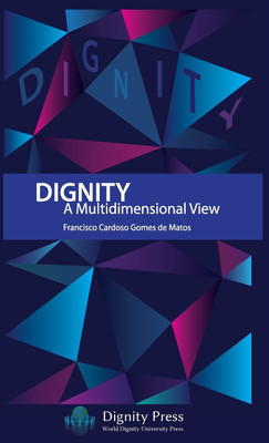 Dignity - A Multidimensional View(English, Hardcover, Gomes De Matos Francisco Cardoso)