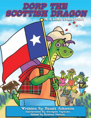 Book 6 - Dorp The Scottish Dragon In A Lone Star Story(English, Paperback, Johnson Sandi)