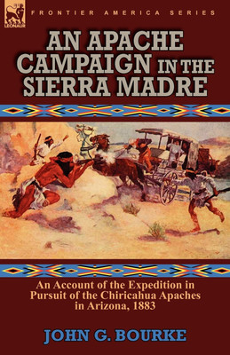 An Apache Campaign in the Sierra Madre(English, Paperback, Bourke John G)