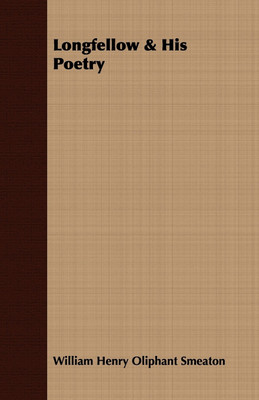 Longfellow & His Poetry(English, Paperback, Smeaton William Henry Oliphant)