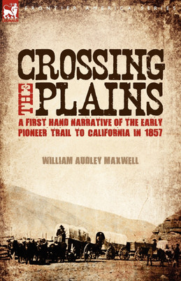 Crossing the Plains(English, Paperback, Maxwell William Audley)