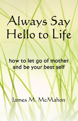 Always Say Hello to Life(English, Paperback, McMahon James M)