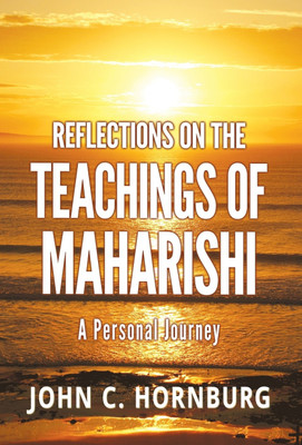 Reflections on the Teachings of Maharishi(English, Hardcover, Hornburg John C)
