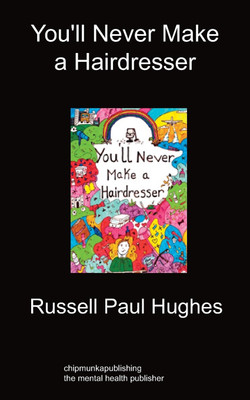 You'll Never Make a Hairdresser(English, Paperback, Hughes Russell Paul)