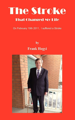The Stroke - That Changed My Life(English, Paperback, Frank Hegyi)
