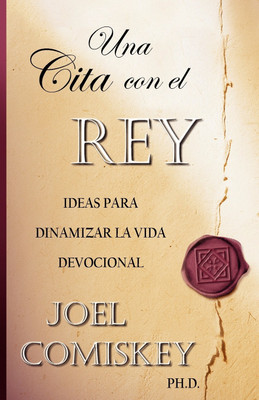 Una Cita Con El Rey(Spanish, Paperback, Comiskey Joel)