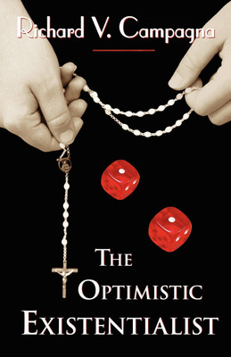The Optimistic Existentialist(English, Paperback, Campagna Richard V)