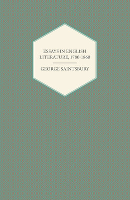 Essays In English Literature, 1780-1860(English, Paperback, Saintsbury George)