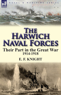 The Harwich Naval Forces(English, Paperback, Knight E F)