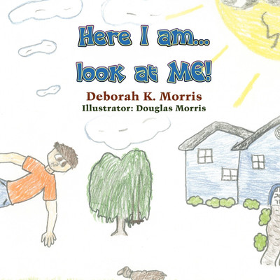 Here I Am...Look at Me!(English, Paperback, Morris Deborah K)