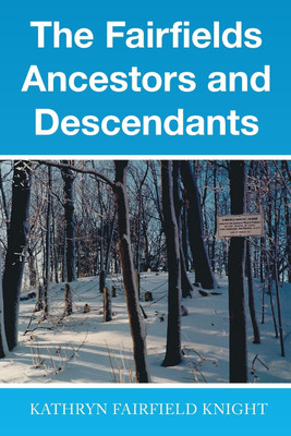 The Fairfields Ancestors and Descendants(English, Paperback, Knight Kathryn Fairfield)