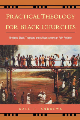 Practical Theology for Black Churches(English, Paperback, Andrews Dale P.)