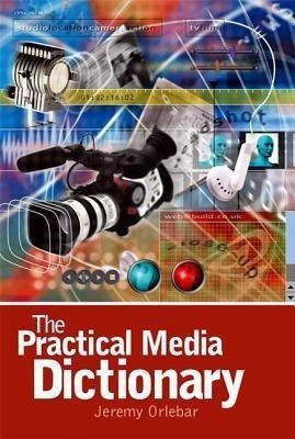 The Practical Media Dictionary(English, Paperback, Orlebar Jeremy)