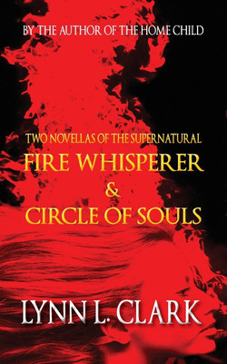 Fire Whisperer & Circle of Souls(English, Paperback, Clark Lynn L)