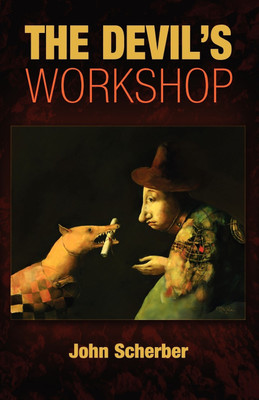 The Devil's Workshop(English, Paperback, Scherber John)