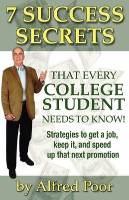 7 Success Secrets That Every College Student Needs to Know!(English, Paperback, Poor Alfred)