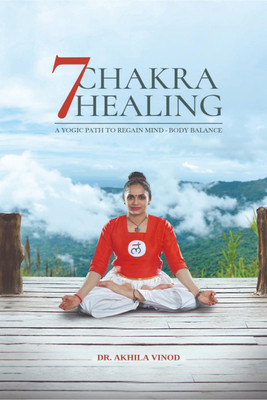 7 CHAKRA HEALING(English, Paperback, Dr. Akhila Vinod)