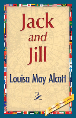 Jack and Jill(English, Paperback, Alcott Louisa May)