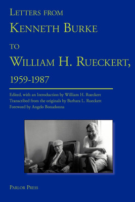 Letters from Kenneth Burke to William H. Rueckert, 1959-1987(English, Paperback, Burke Kenneth)