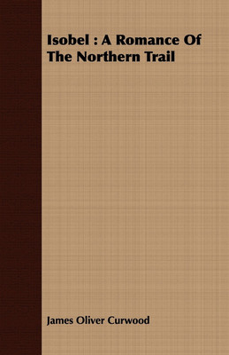 Isobel(English, Paperback, Curwood James Oliver)