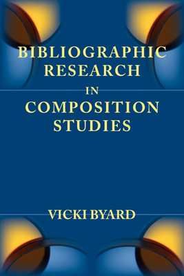 Bibliographic Research in Composition Studies(English, Paperback, Byard Vicki)