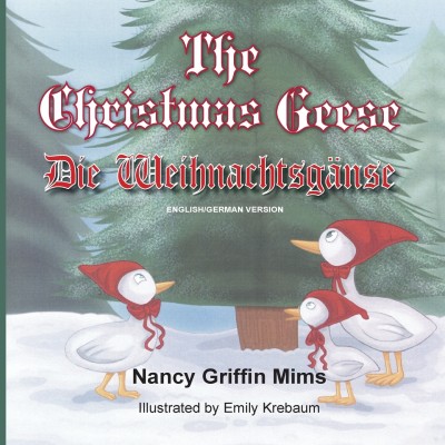 Christmas Geese/Die Weihnachtsganse(German, Paperback, Mims Nancy Griffin)