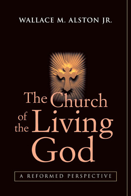 The Church of the Living God(English, Paperback, Alston Jr. Wallace M.)