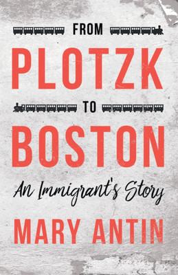 From Plotzk To Boston(English, Paperback, Antin Mary)