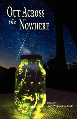Out Across the Nowhere(English, Paperback, Willoughby-Burle Amy)