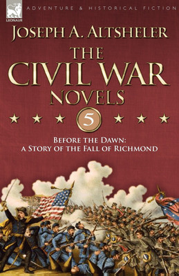 The Civil War Novels 5-Before the Dawn(English, Paperback, Altsheler Joseph a)