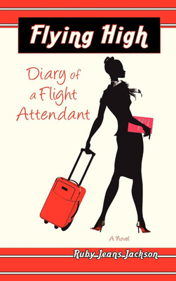 Flying High, Diary of a Flight Attendant(English, Hardcover, Jackson Ruby Jeans)