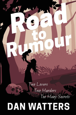 Road to Rumour(English, Paperback, Watters Daniel L)