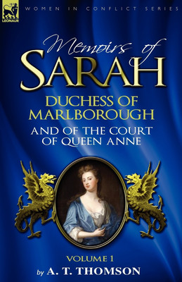 Memoirs of Sarah Duchess of Marlborough, and of the Court of Queen Anne(English, Paperback, Thomson A T Mrs)