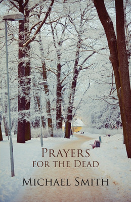 Prayers for the Dead, and Other Poems(English, Paperback, Smith Michael)
