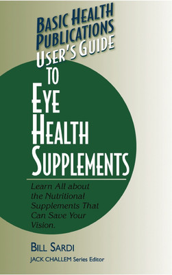 User's Guide to Eye Health Supplements(English, Hardcover, Sardi Bill)