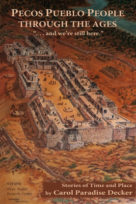 Pecos Pueblo People Through the Ages(English, Paperback, Decker Carol Paradise)
