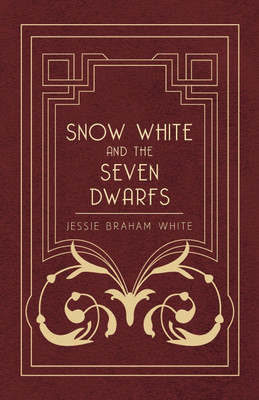 Snow White And The Seven Dwarfs(English, Paperback, White Jessie Braham)