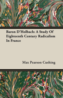 Baron D'Holbach(English, Paperback, Cushing Max Pearson)
