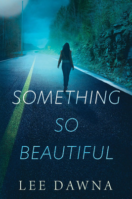 Something So Beautiful(English, Paperback, Dawna Lee)
