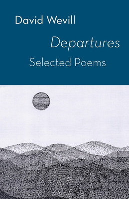 Departures - Selected Poems(English, Paperback, Wevill David)