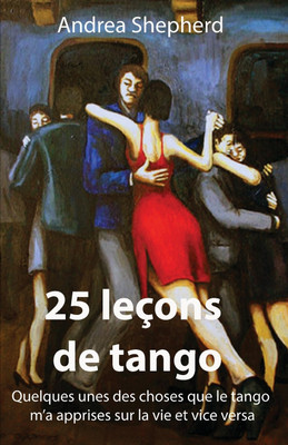 25 lecons de tango(French, Paperback, Shepherd Andrea)